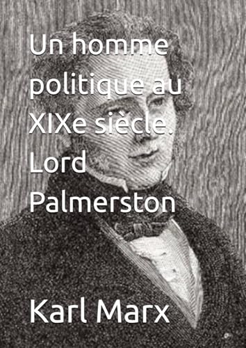 Un homme politique au XIXe siècle. Lord Palmerston von fantasques éditions